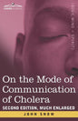 On the Mode of Communication of Cholera: Second Edition, Much Enlarged - Paperback