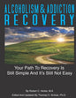 Alcoholism & Addiction Recovery Volume 2: Your Path to Recovery Is Still Simple & Its Still Not Easy - Paperback