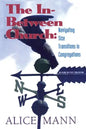 The In-Between Church: Navigating Size Transitions in Congregations - Paperback