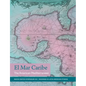 El Mar Caribe: The American Mediterranean - Paperback