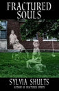 Fractured Souls: More Hauntings at the Peoria State Hospital - Paperback