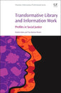 Transformative Library and Information Work: Profiles in Social Justice - Paperback