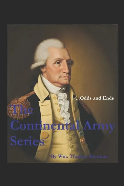 The Continental Army Series ...Odds and Ends - Paperback