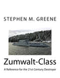 Zumwalt-Class: A Reference for the 21st Century Destroyer - Paperback