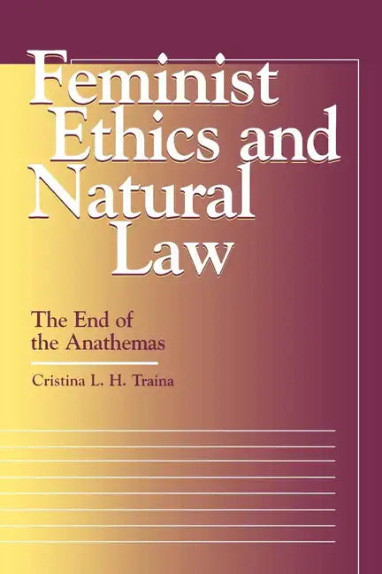 Feminist Ethics and Natural Law: The End of the Anathemas - Paperback