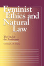 Feminist Ethics and Natural Law: The End of the Anathemas - Paperback
