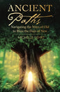 Ancient Paths: Navigating the Ways of Old to Bless the Days of New - Paperback