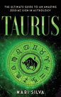 Taurus: The Ultimate Guide to an Amazing Zodiac Sign in Astrology: The Ultimate Guide to an Amazing Zodiac Sign in Astrology - Hardcover