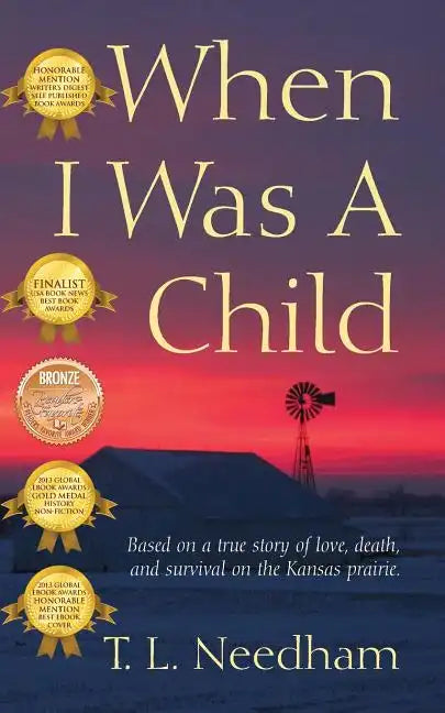 When I Was a Child: Based on a True Story of Love, Death, and Survival on the Kansas Prairie - Paperback