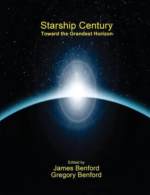 Starship Century: Toward the Grandest Horizon - Paperback
