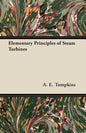 Elementary Principles of Steam Turbines - Paperback