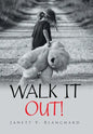 Walk It Out! - Hardcover