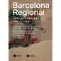 Barcelona Regional: Ring Roads Barcelona Past, Present, Future - Hardcover
