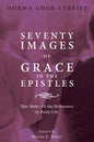 Seventy Images of Grace in the Epistles . . .: That Make All the Difference in Daily Life - Paperback