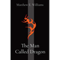 The Man Called Dragon - Paperback
