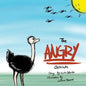 The Angry Ostrich: How An Ostrich Finally Flew - Paperback