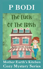 The Luck Of The Irish: Mother Earths Kitchen Cozy Mystery Series - Paperback