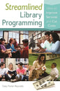 Streamlined Library Programming: How to Improve Services and Cut Costs - Paperback