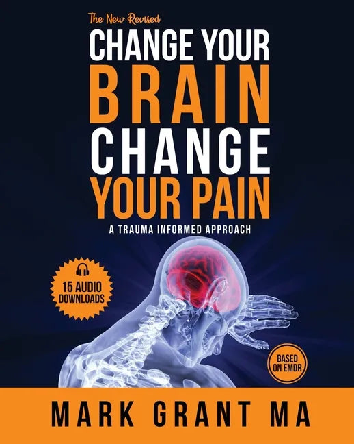 The New Change Your Brain, Change Your Pain: Based on EMDR - Paperback