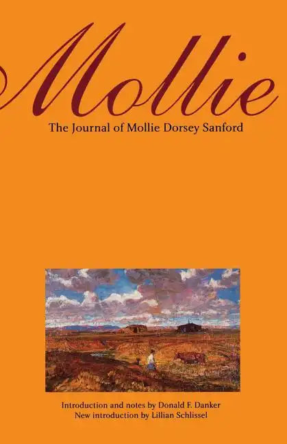 Mollie: The Journal of Mollie Dorsey Sanford in Nebraska and Colorado Territories, 1857-1866 - Paperback