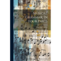 Musical Grammar, in Four Parts - Paperback