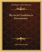 The Secret Tradition in Freemasonry - Paperback