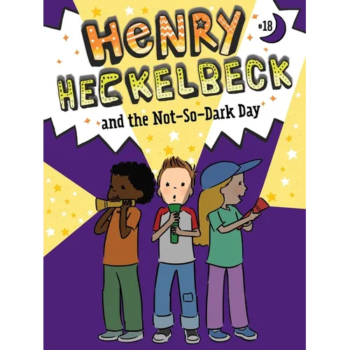 Henry Heckelbeck and the Not-So-Dark Day - Hardcover