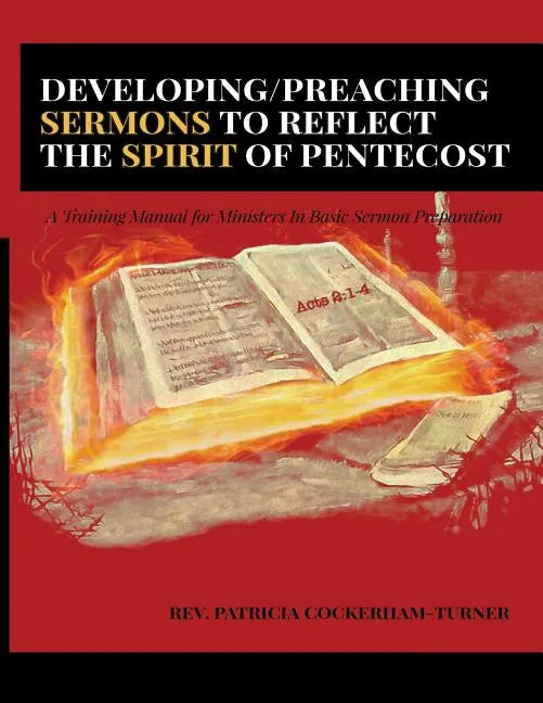 Developing/Preaching Sermons to Reflect the Spirit of Pentecost: A Training Manual for Ministers in Basic Sermon Preparation - Paperback