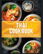 Thai Cookbook: 60+ Easy Recipes for Traditional Food From Thailand - Paperback