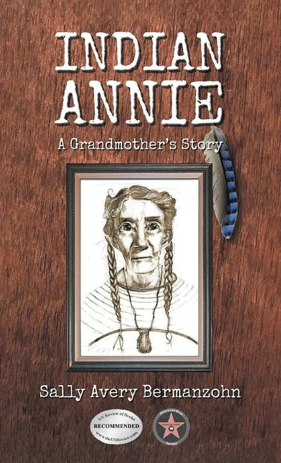 Indian Annie: A Grandmother's Story - Hardcover
