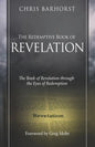 The Redemptive Book of Revelation: The Book of Revelation through the Eyes of Redemption - Paperback