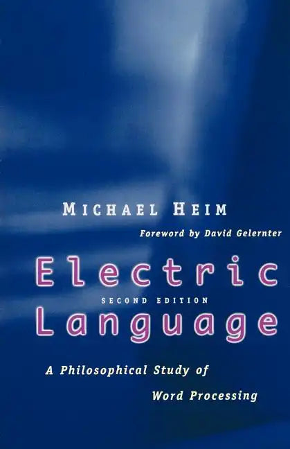 Electric Language: A Philosophical Study of Word Processing; Second Edition - Paperback