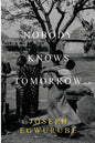Nobody Knows Tomorrow - Paperback