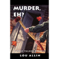 Murder, Eh?: A Belle Palmer Mystery - Paperback