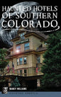 Haunted Hotels of Southern Colorado - Hardcover