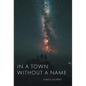 In a Town Without a Name - Hardcover