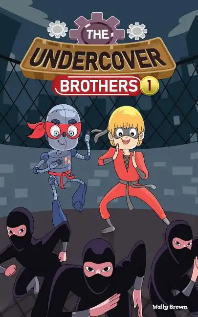 The Undercover Brothers: Ninja Invasion (Book 1) - Paperback