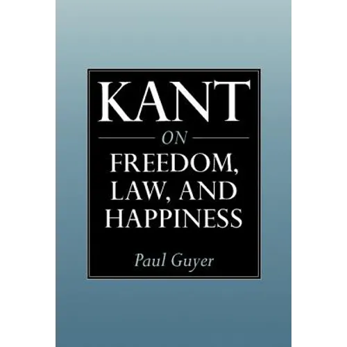 Kant on Freedom, Law, and Happiness - Hardcover