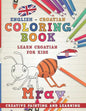 Coloring Book: English - Croatian I Learn Croatian for Kids I Creative Painting and Learning. - Paperback