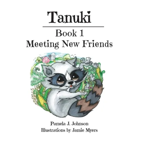 Tanuki: Meeting New Friends: Book 1 - Hardcover
