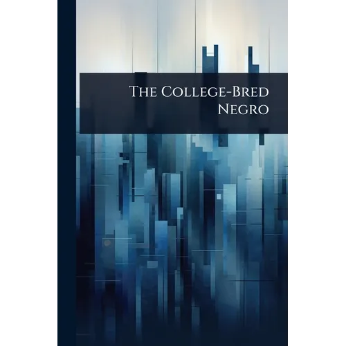 The College-Bred Negro - Paperback
