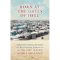 Born at the Gates of Hell: A Doctor's Frontline Story of Delivering Babies in Al-Hol Camp in Syria - Paperback