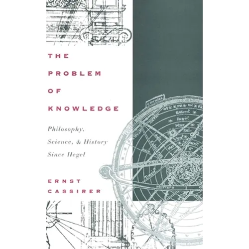 The Problem of Knowledge: Philosophy, Science, and History Since Hegel - Paperback