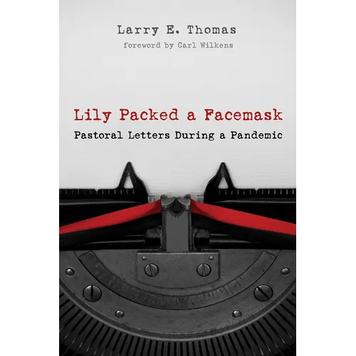 Lily Packed a Facemask: Pastoral Letters During a Pandemic - Paperback