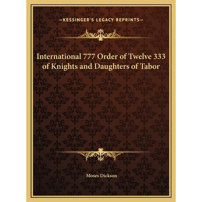 International 777 Order of Twelve 333 of Knights and Daughters of Tabor - Hardcover