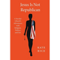 Jesus Is Not Republican - Paperback