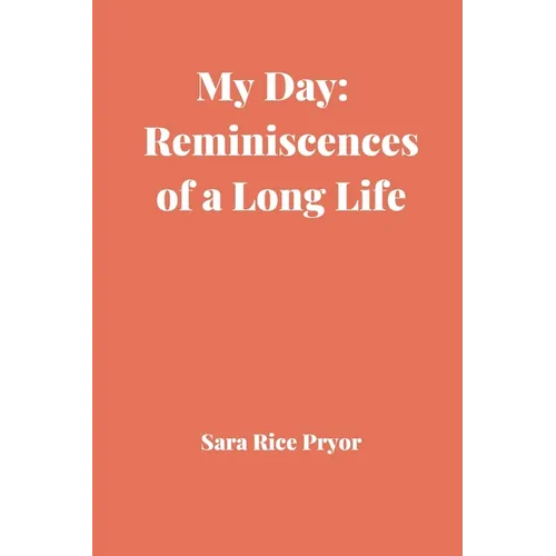 My Day: Reminiscences of a Long Life - Paperback