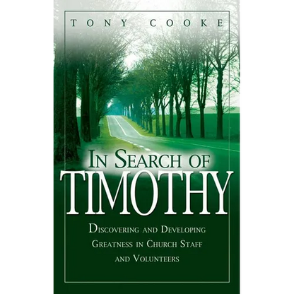 In Search of Timothy: Discovering and Developing Greatness in Church Staff and Volunteers - Paperback