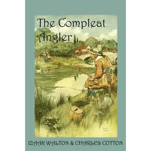 The Compleat Angler, or the Contemplative Man's Recreation - Paperback