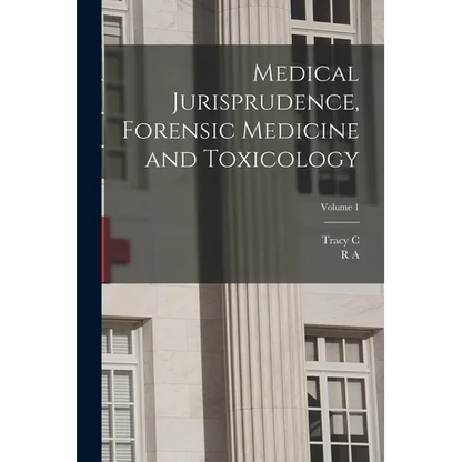 Medical Jurisprudence, Forensic Medicine and Toxicology; Volume 1 - Paperback